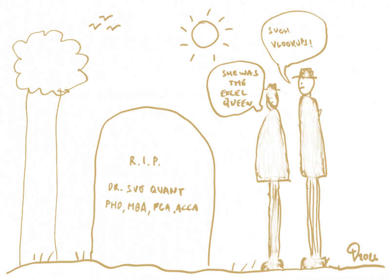 A cartoon gravestone for Dr Svb Quant, PhD, MBA, FCA, ACCA. Two mourners say: She was the Excel queen. Such VLOOKUPs!